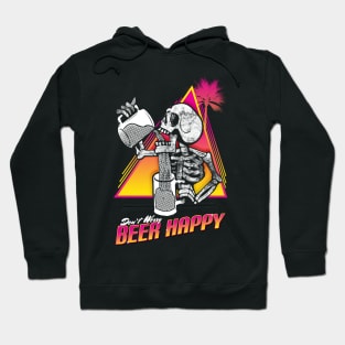 Don't Worry Beer Happy Hoodie